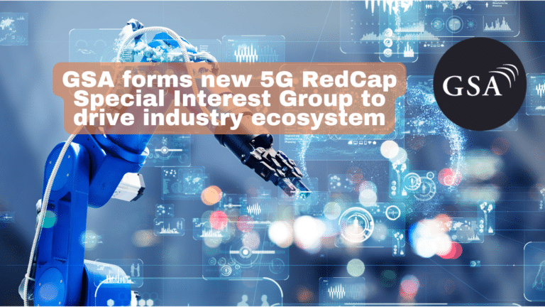 GSA forms new 5G RedCap Special Interest Group to drive industry ecosystem