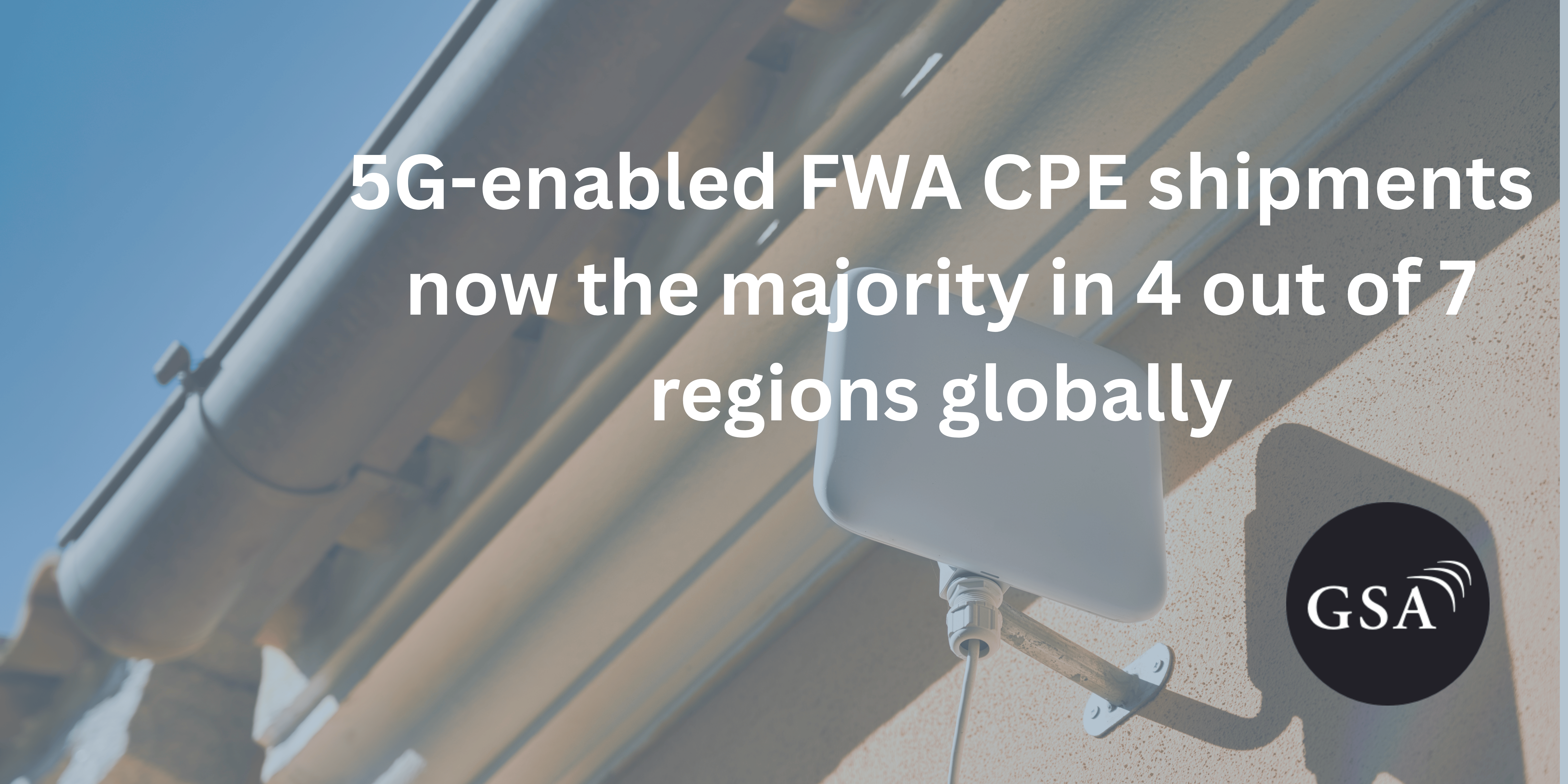 5G-enabled FWA CPE shipments now the majority in 4 out of 7 regions globally